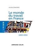 Alain Dewerpe - Le monde du travail en France (1800-1950).