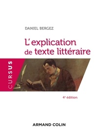 Daniel Bergez - L'explication de texte littéraire.