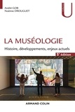 André Gob et Noémie Drouguet - La muséologie - Histoire, développements, enjeux actuels.