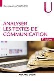 Dominique Maingueneau - Analyser les textes de communication - 4e éd..