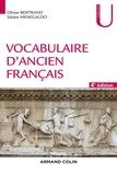 Olivier Bertrand et Silvère Menegaldo - Vocabulaire d'ancien français - 4e éd..