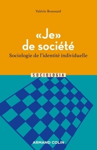 Valérie Boussard - "Je" de société - Sociologie de l'identité individuelle.