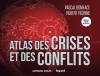 Pascal Boniface et Hubert Védrine - Atlas des crises et des conflits.