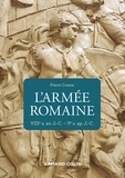 Pierre Cosme - L'armée romaine - 3e éd - VIIIe s. av. J.-C.-Ve s. ap. J.-C..