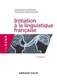 Sandrine Zufferey et Jacques Moeschler - Initiation à la linguistique française - 3e éd..