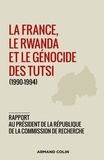  Commission Duclert - La France, le Rwanda et le génocide des Tutsi (1990-1994) - Rapport remis au président de la République le 26 mars 2021.