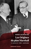 Annie Lacroix-Riz - Les origines du plan Marshall - Le mythe de "l'aide" américaine.