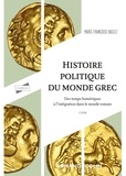 Marie-Françoise Baslez - Histoire politique du monde grec - Des temps homériques à l'intégration dans le monde romain.