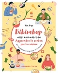 Ji-Yu Yun - Bibimbap : Apprendre le coréen par la cuisine - 40 recettes pour progresser en s'amusant.