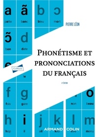 Pierre Léon - Phonétisme et prononciations du français.
