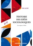 Michel Lallement - Histoire des idées sociologiques - Des origines à Weber.