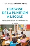 Éric Debarbieux - L'impasse de la punition à l'école - 2e éd. - Des solutions alternatives en classe.