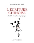 Zhitang Yang-Drocourt - L'écriture chinoise - Comprendre pour mieux apprendre.