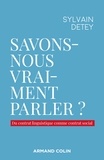 Sylvain Detey - Savons-nous vraiment parler ? - Du contrat linguistique comme contrat social.