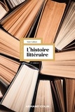 Alain Vaillant - L'histoire littéraire - 2e éd..