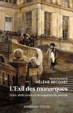 Hélène Becquet - L'Exil des monarques - Entre abdications et reconquêtes du pouvoir.