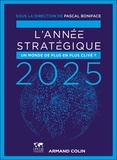 Pascal Boniface - L'année stratégique 2025 - Un monde de plus en plus clivé ?.