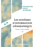 Christina Aschan-Leygonie et Claire Cunty - Les systèmes d'information géographique - 2e éd. - Principes, concepts et méthodes.