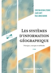 Christina Aschan-Leygonie et Claire Cunty - Les systèmes d'information géographique - 2e éd. - Principes, concepts et méthodes.