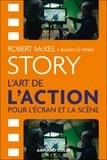 Robert McKee et Bassim el-Wakil - Story - L'art de l'action pour l'écran et la scène.