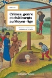 Didier Lett - Crimes, genre et châtiments - Hommes et femmes face à la justice au Moyen Âge.