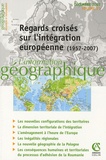 Guy Baudelle et Céline Broggio - L'information géographique N° 71, Décembre 2007 : Regards croisés sur l'intégration européenne (1957-2007).