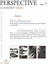 Thomas DaCosta Kaufmann et Roland Recht - Perspectives N° 4/2008 : Périodisation et histoire de l'art.