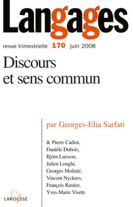 Georges-Elia Sarfati et Pierre Cadiot - Langages N° 170, juin 2008 : Discours et sens commun.