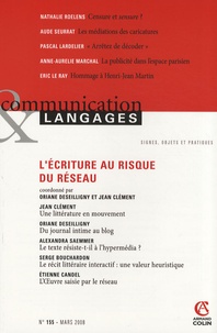 Oriane Deseilligny et Jean Clément - Communication et Langages N° 155, Mars 2008 : L'écriture au risque du réseau.