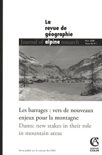Sophie Bonin et Armelle Faure - Revue de Géographie Alpine Tome 96 N° 1, Mars 2 : Les barrages : vers de nouveaux enjeux pour la montagne.