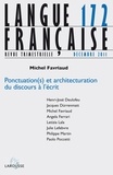 Michel Favriaud - Langue française N° 172, Décembre 201 : Ponctuation(s) et architecturation du discours à l'écrit.