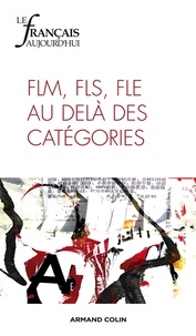 Lucile Cadet et Emmanuel Guérin - Le français aujourd'hui N° 176, Mars 2012 : FLM, FLS, FLE au delà des catégories.