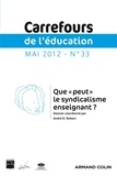 André Désiré Robert - Carrefours de l'éducation N° 33, mai 2012 : Que "peut" le syndicalisme enseignant ?.