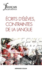 Viviane Youx et Jacques David - Le français aujourd'hui N°181 : Ecrits d'élèves, contraintes de la langue.