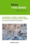 Pascale Absi et Pascale Phélinas - Revue Tiers Monde N° 218, Avril-juin 2014 : Se mesurer à la norme : travailleurs, institutions et analystes face à l'emploi.