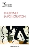 Jacques David et Sandrine Vaudrey-Luigi - Le français aujourd'hui N° 187, Décembre 2014 : Enseigner la ponctuation.