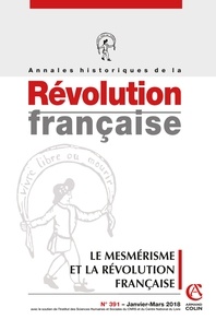 Aurélien Lignereux - Annales historiques de la Révolution française N° 391, janvier-mars 2018 : Le mesmérisme et la Révolution française.
