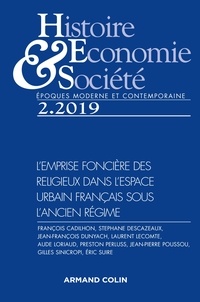 Isabelle Dasque - Histoire, Economie & Société N° 2, juin 2019 : L'emprise foncière des religieux dans l'espace urbain français sous l'Ancien Régime.