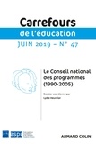 Lydie Heurdier - Carrefours de l'éducation N° 47, juin 2019 : Le Conseil national des programmes (1990-2005).