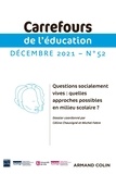 Céline Chauvigné et Michel Fabre - Carrefours de l'éducation N° 52, décembre 2021 : Questions socialement vives : quelles approches possibles en milieu scolaire ?.