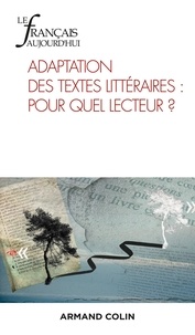 Jacques David - Le français aujourd'hui N° 123, juin 2021 : Adaptation des textes littéraires : pour quel lecteur ?.