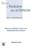 Stéphane Tirard - Revue d'histoire des sciences N° 74-2, juillet-décembre 2021 : Emilie Du Châtelet (1706-1749), philosophe des sciences.