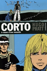 Hugo Pratt - Corto Tome 8 : A cause d'une mouette.