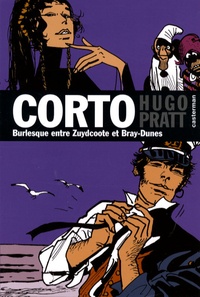 Hugo Pratt - Corto Tome 19 : Burlesque entre Zuydcoote et Bray-Dunes.