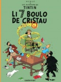  Hergé - Lis aventuro de Tintin  : Li 7 boulo de cristau.