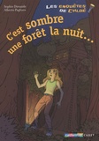 Sophie Dieuaide - Les enquêtes de Chloé  : C'est sombre une forêt la nuit....