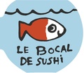 Bénédicte Guettier - Le bocal de Sushi.