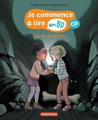 Mathieu Grousson et Sibylle Ristroph - Je commence à lire en BD - CP  : L'os de dinosaure.