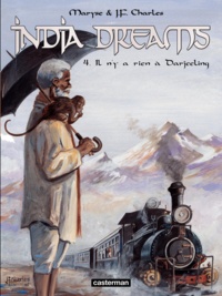 Maryse Charles et Jean-François Charles - India Dreams Tome 4 : Il n'y a rien à Darjeeling.