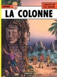 Jacques Martin et Christophe Simon - Lefranc Tome 14 : La colonne.